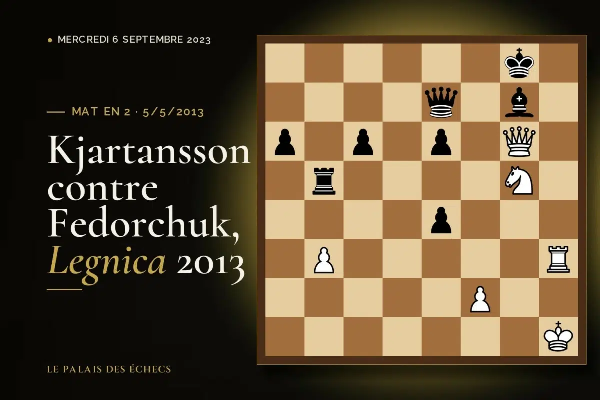 Position du défi d’échecs : Les Blancs jouent et matent en 2 (Gudmundur Kjartansson – Sergey Fedorchuk, Legnica, 5/5/2013)