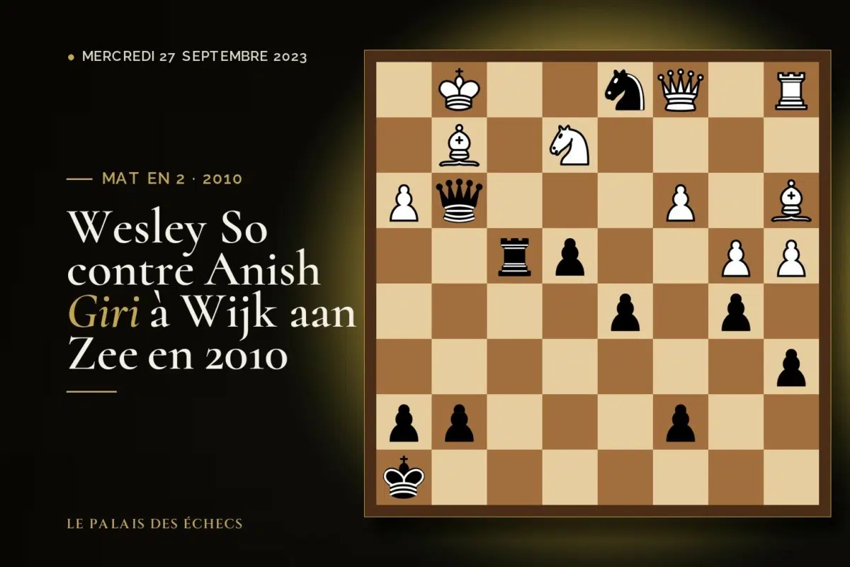 Position du défi d’échecs : Les Noirs jouent et matent en 2 (Wesley So – Anish Giri, Wijk aan Zee, 2010)