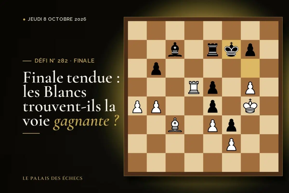 Position du défi d’échecs n° 282 : Les Blancs jouent et gagnent